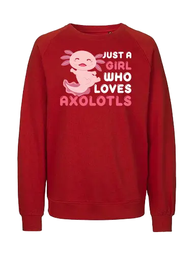 Just a girl who loves axolotls - axolotl, pink, cute, girl, love, text, playful, aquatic, creature - Fairtrade Sweatshirt