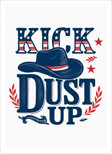 Kick Dust Up Cowboy - Western - Country