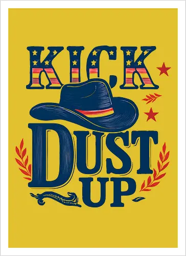Kick Dust Up Cowboy - Western - Country