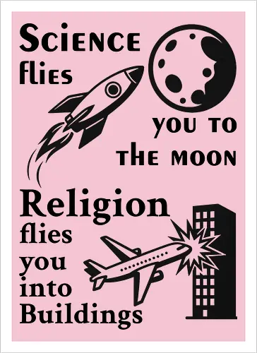 Science flies you to the moon. Religion flies you into buildings (Schwarze-Schrift)