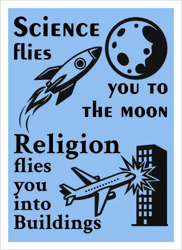 Science flies you to the moon. Religion flies you into buildings (Schwarze-Schrift)