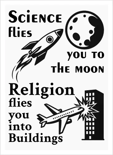 Science flies you to the moon. Religion flies you into buildings (Schwarze-Schrift)