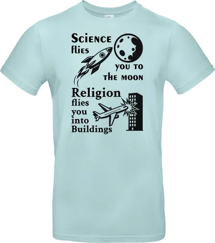 Science flies you to the moon. Religion flies you into buildings (Schwarze-Schrift)