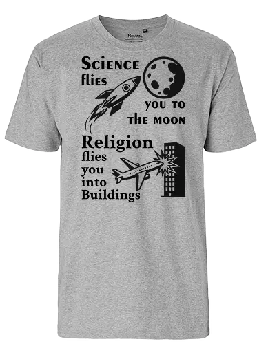 Science flies you to the moon. Religion flies you into buildings (Schwarze-Schrift) - science, physik, rationalism, atheism, freethinker, secular, humanism, sciencetshirt, nerdshirt, moonlanding, provokativeshirt, religionskritik, wissenschaft, wissenschaftshirt, geekshirt, skeptiker, evolution, aufklärung, denkfreiheit, sciencehumor, kritischdenken - Fairtrade T-Shirt