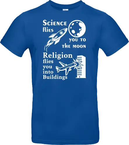 Science flies you to the moon. Religion flies you into buildings (Weisse-Schrift)