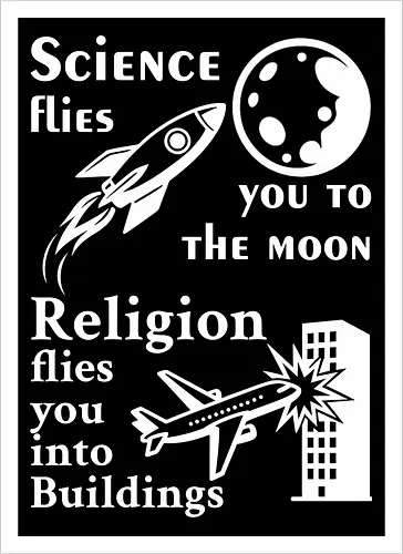 Science flies you to the moon. Religion flies you into buildings (Weisse-Schrift)