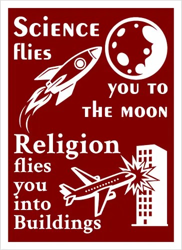 Science flies you to the moon. Religion flies you into buildings (Weisse-Schrift)
