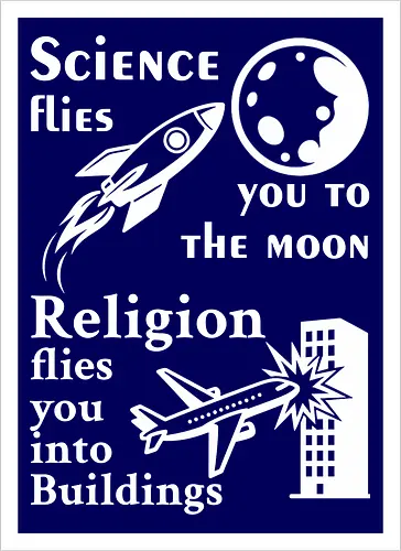 Science flies you to the moon. Religion flies you into buildings (Weisse-Schrift)