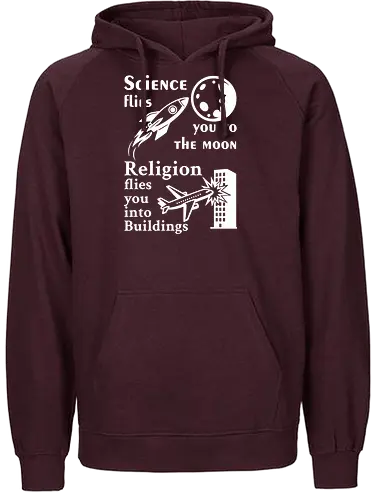 Science flies you to the moon. Religion flies you into buildings (Weisse-Schrift) - science, physik, rationalism, atheism, freethinker, secular, humanism, sciencetshirt, nerdshirt, moonlanding, provokativeshirt, religionskritik, wissenschaft, wissenschaftshirt, geekshirt, skeptiker, evolution, aufklärung, denkfreiheit, sciencehumor, kritischdenken - Fairtrade Hoodie
