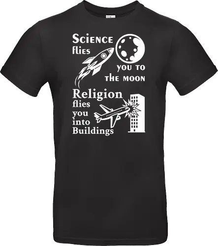 Science flies you to the moon. Religion flies you into buildings (Weisse-Schrift)