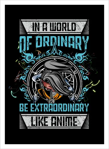 Be Extraordinary Like Anime