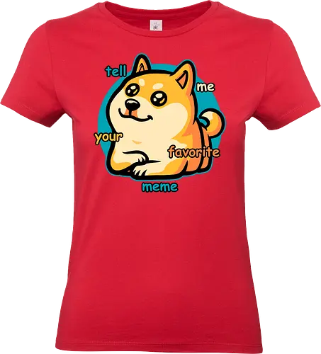Favorite Meme Dog  - meme, dog, cute, fun, funny, shiba inu, internet, conversation starter, pet, pets, fluffy - Standard T-Shirt (Women)