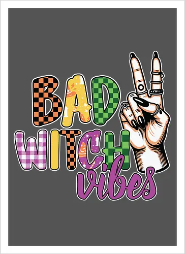 BAD WITCH VIBES