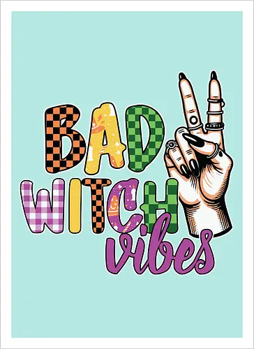 BAD WITCH VIBES