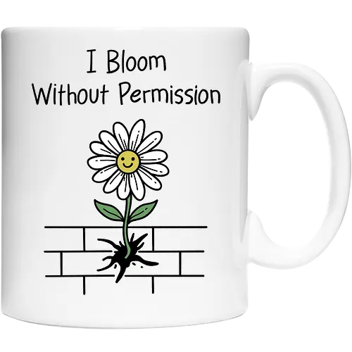 I Bloom Without Permission 