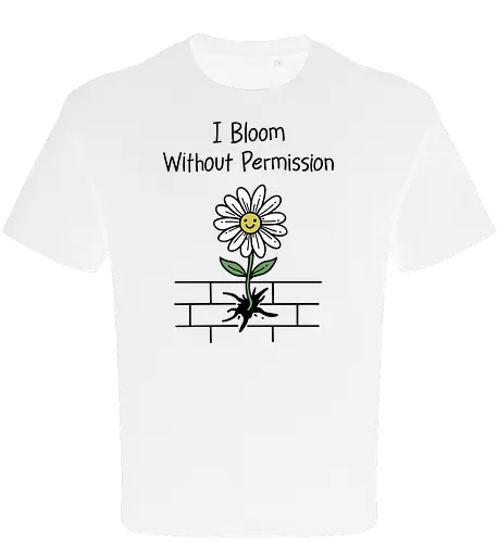 I Bloom Without Permission 