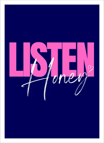 Listen, Honey! weiß - Artprint