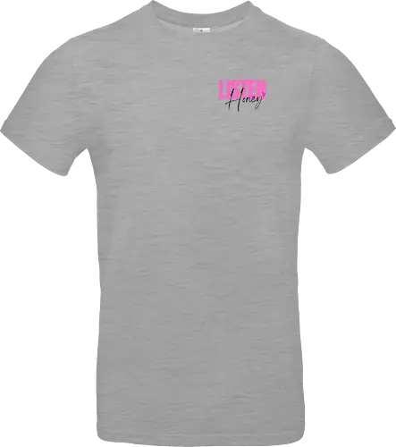 Listen, Honey! schwarz - Standard T-Shirt