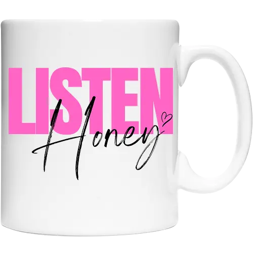 Listen, Honey! schwarz - Cup