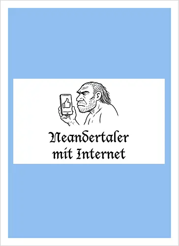 Neandertaler mit Internet