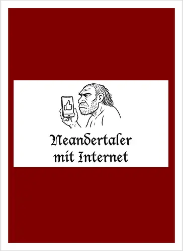 Neandertaler mit Internet