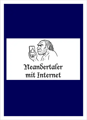 Neandertaler mit Internet
