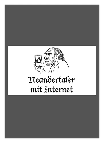 Neandertaler mit Internet