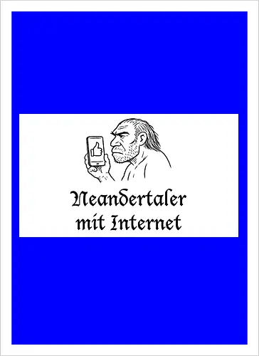 Neandertaler mit Internet