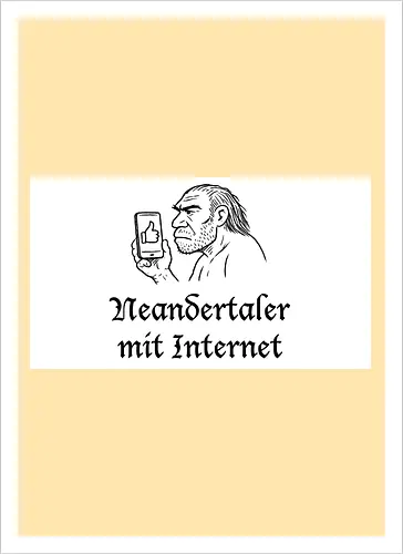 Neandertaler mit Internet