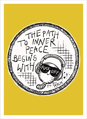Inner Peace - Worm, Dieter, Kplx, Calm, Peace, Fuck off - Artprint