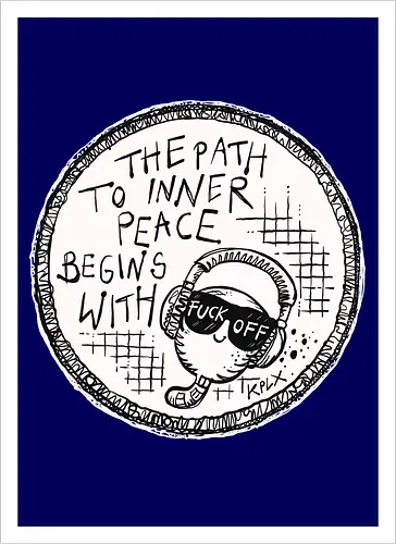 Inner Peace - Worm, Dieter, Kplx, Calm, Peace, Fuck off - Artprint