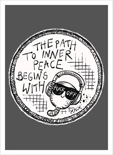 Inner Peace - Worm, Dieter, Kplx, Calm, Peace, Fuck off - Artprint