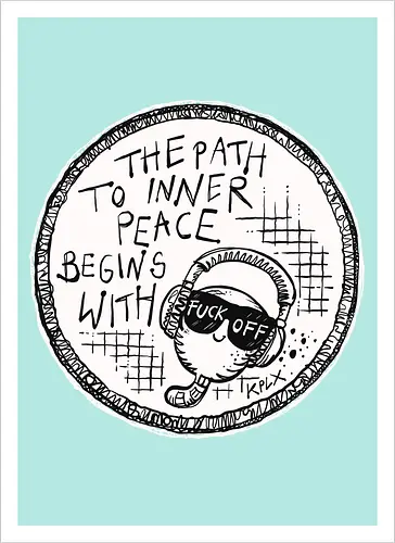 Inner Peace - Worm, Dieter, Kplx, Calm, Peace, Fuck off - Artprint