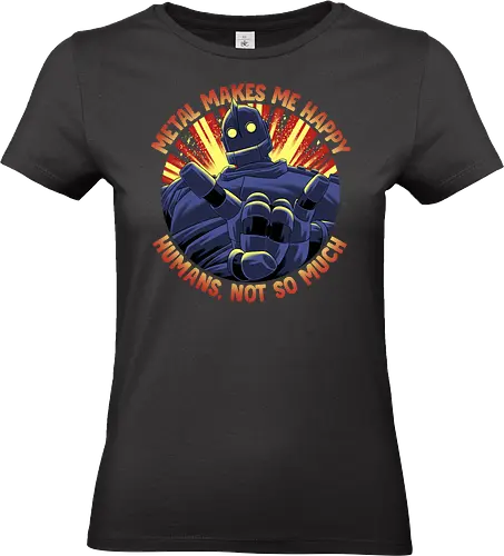 Metal Makes Me Happy - Iron Giant - Standard T-Shirt (Women)