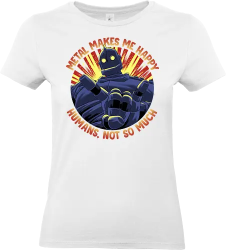 Metal Makes Me Happy - Iron Giant - Standard T-Shirt (Women)