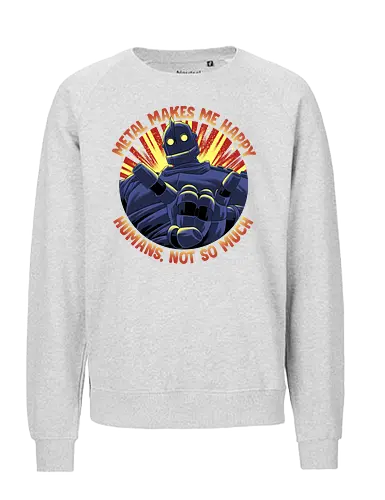 Metal Makes Me Happy - Iron Giant - Fairtrade Sweatshirt