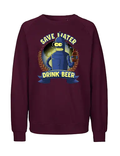 Drink Beer - Bender, beer - Fairtrade Sweatshirt