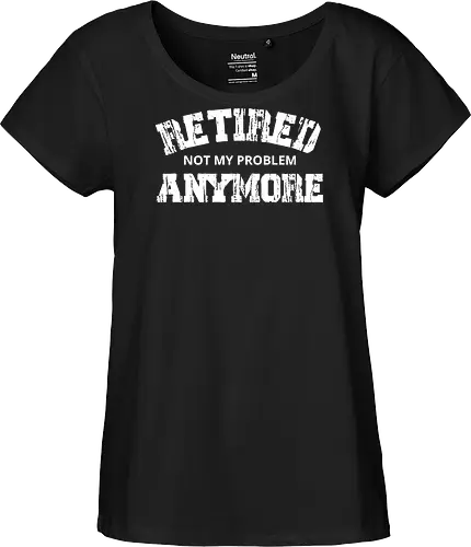 Retired Not My Problem Anymore