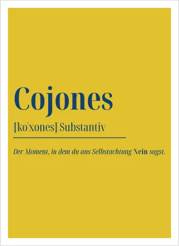Cojones [koˈxones]-Sag Nein mit Stil