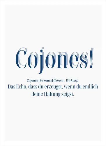 Cojones [koˈxones]-Dein Echo der Haltung