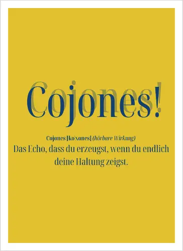 Cojones [koˈxones]-Dein Echo der Haltung