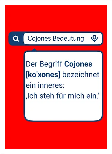Cojones [koˈxones] | Ich steh für mich ein