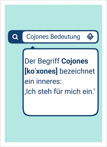 Cojones [koˈxones] | Ich steh für mich ein