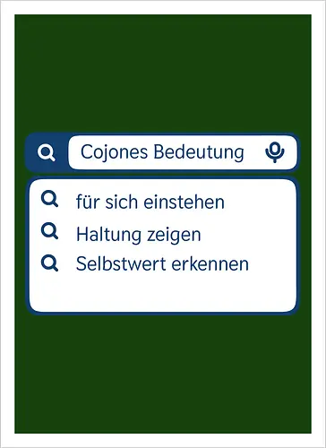 Cojones [koˈxones] | Bedeutung und Haltung