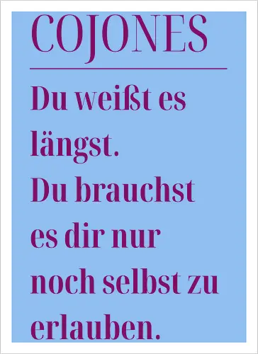 Cojones [koˈxones]-Du weißt es längst.