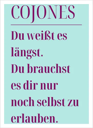 Cojones [koˈxones]-Du weißt es längst.