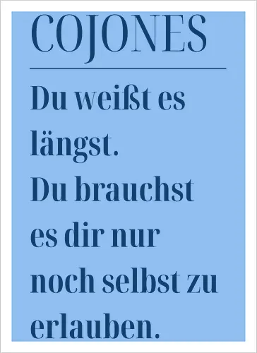 Cojones [koˈxones]-Du weißt es längst.