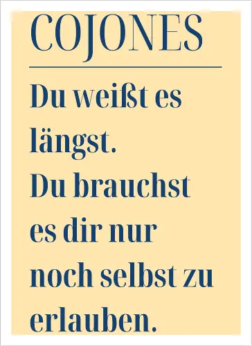 Cojones [koˈxones]-Du weißt es längst.