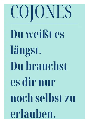 Cojones [koˈxones]-Du weißt es längst.