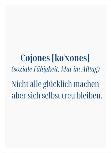 Cojones [koˈxones]-Treue zu dir selbst